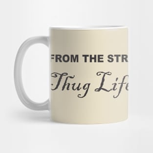 "From the Streets to Success: Thug Life Mentality Mug